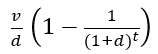 (v / d) [ 1 - 1 / (1+d)^t ]
